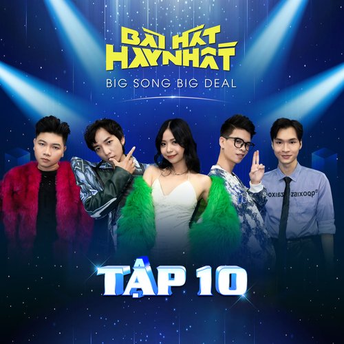 Bài Hát Hay Nhất - Big Song Big Deal (Tập 10)