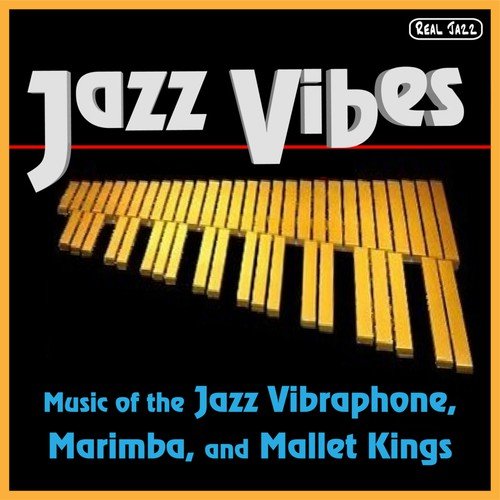 Best of Jazz Vibes: Music of the Jazz Vibraphone, Marimba, and Mallet Kings_poster_image