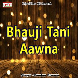 Bhauji Tani Aawna-HwIyAD1ZA2U