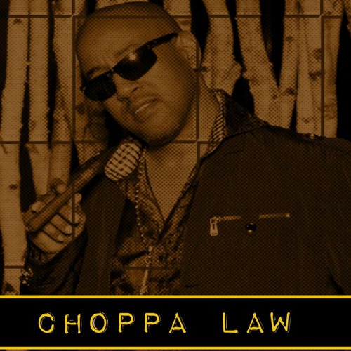 Choppa Law
