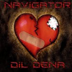 Navigator - Dil Dena (Give Me Your Heart)