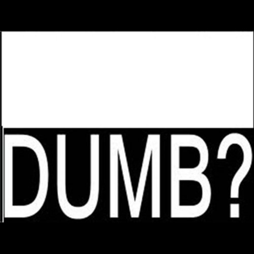 Dumb?_poster_image