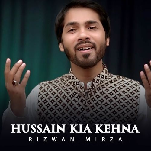 Hussain Kia Kehna