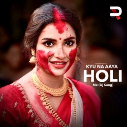 Kyu Na Aaya Holi Me (Dj Song)-RVoTZwVBA2c