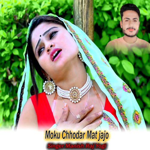 Moku Chhodar Mat jajo