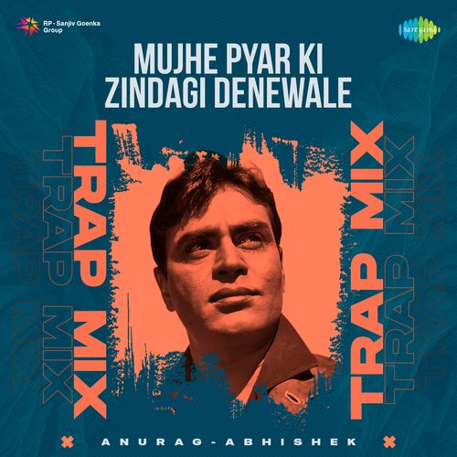 Mujhe Pyar Ki Zindagi Denewale - Trap Mix