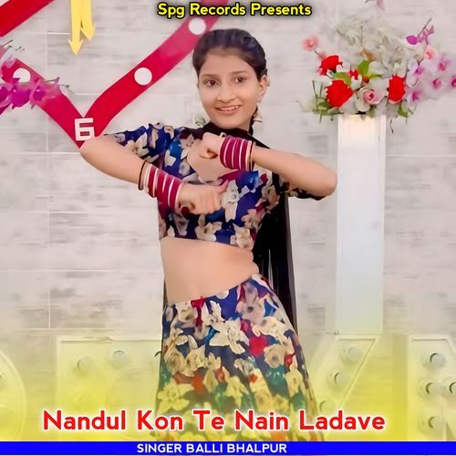 Nandul Kon Te Nain Ladave