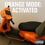 ORANGE MODE: ACTIVATED