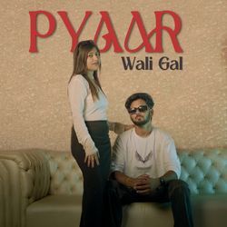 Pyaar Wali Gal-EVsZYSwDGkQ