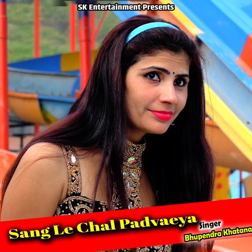 Sang Le Chal Padvaeya