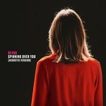 Spinning Over You (Acoustic Version)