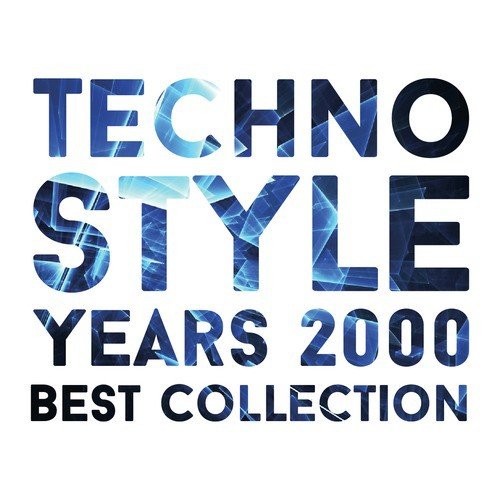Techno Style Years 2000 Best Collection