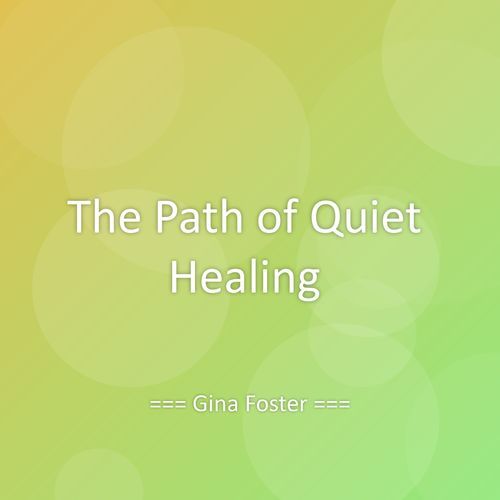 The Path of Quiet Healing