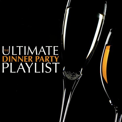 The Ultimate Dinner Party Playlist