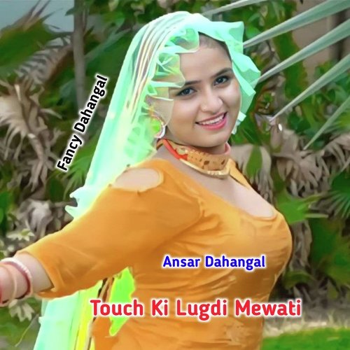 Touch Ki Lugdi Mewati