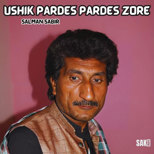 Ushik Pardes Pardes Zore