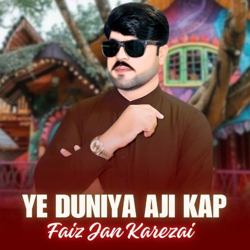 Ye Duniya Aji Kap