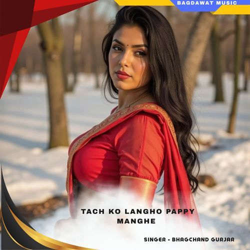 tach ko langho pappy manghe