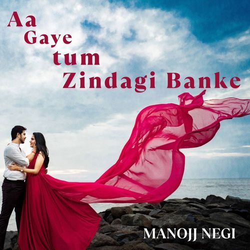 Aa Gaye Tum Zindagi Banke