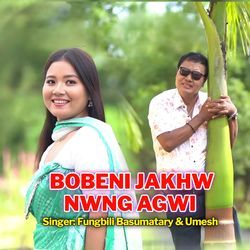 Bobeni Jakhw Nwng Agwi