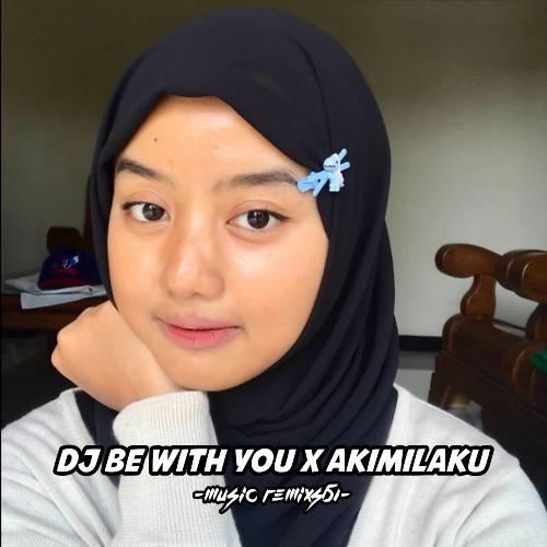 DJ Be With You X Akimilaku cover art