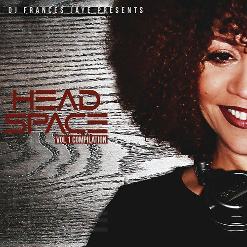 DJ Frances Jaye Presents: Head Space, Vol. 1 Compilation