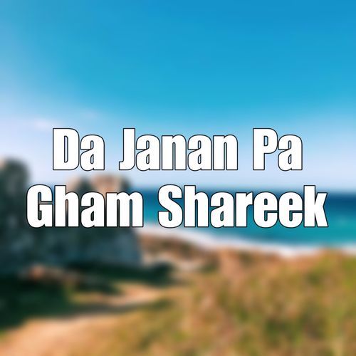 Da Janan Pa Gham Shareek