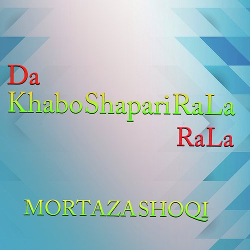 Da Khabo Shapari Ra La