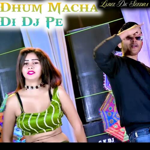 Dhum Macha Di Dj Pe