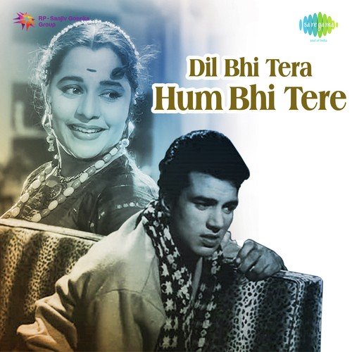 DIL BHI TERA HUM BHI TERE - YouTube