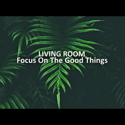 Focus On the Good Things