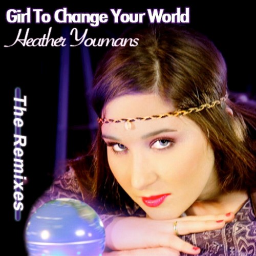 Girl To Change Your World - The Remixes