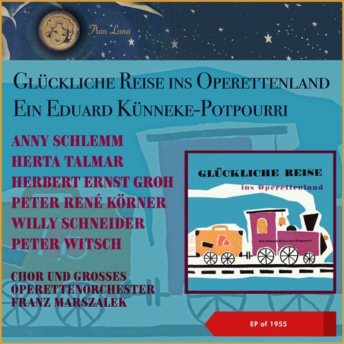 Glückliche Reise ins Operettenland - Ein Edward Künneke-Potpourri (EP of 1955)_poster_image