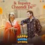 Ik Rupaiya Chaandi Da (From "Happy Khush Ho Gaya")