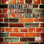 Keep Doin' It (Original) [feat. Screechy Dan]