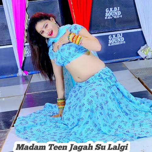 Madam Teen Jagah Su Lalgi