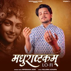 Madhurashtakam Lo-Fi