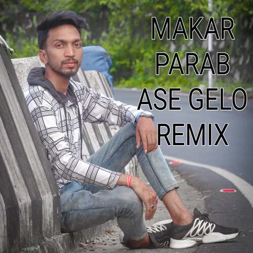 Makar Parab Ase Gelo Remix