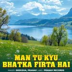 Man Tu Kyu Bhatka Firta Hai