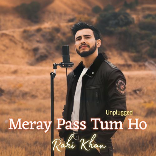 Meray Pass Tum Ho (Unplugged)