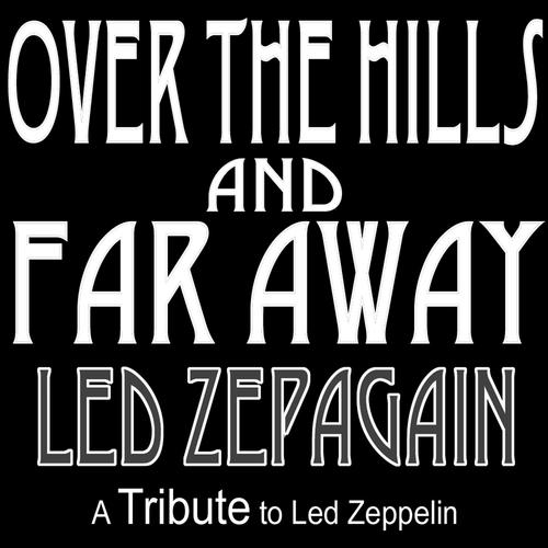 Over the Hills and Far Away - a Tribute to Led Zeppelin