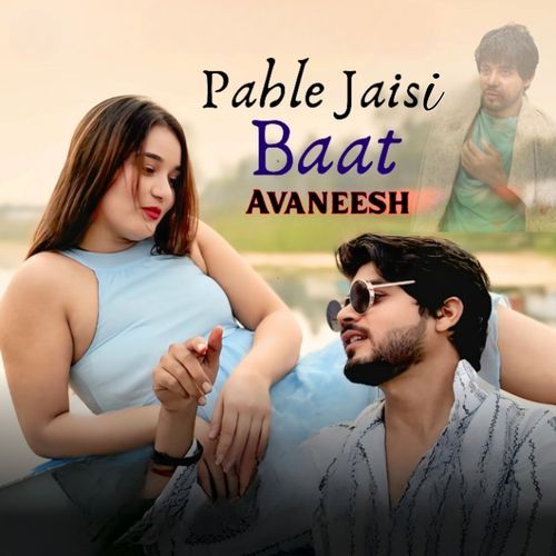Pahle Jaisi Baat