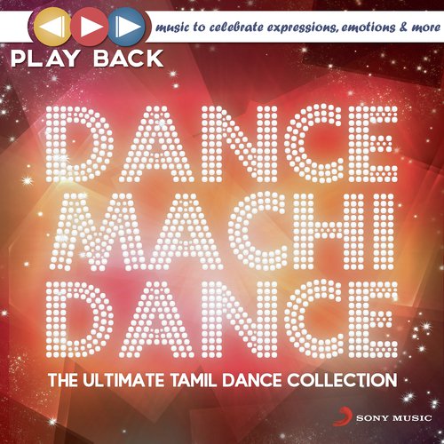 Playback: Dance Machi Dance - The Ultimate Tamil Dance Collection