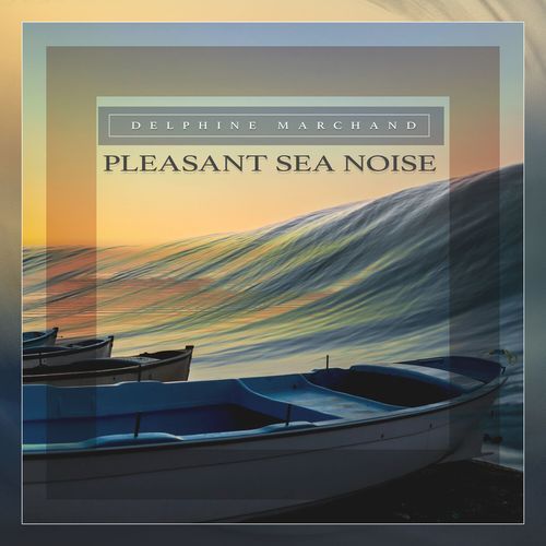 Pleasant Sea Noise