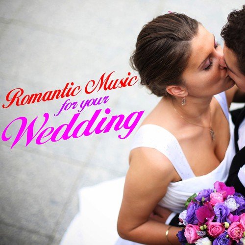 Romantic Music for Your Wedding