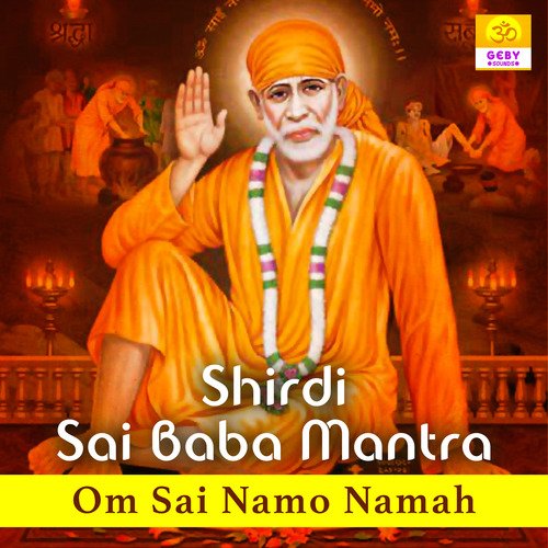 Shirdi Sai Baba Mantra - Om Sai Namo Namah