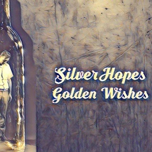 Silver Hopes and Golden Wishes