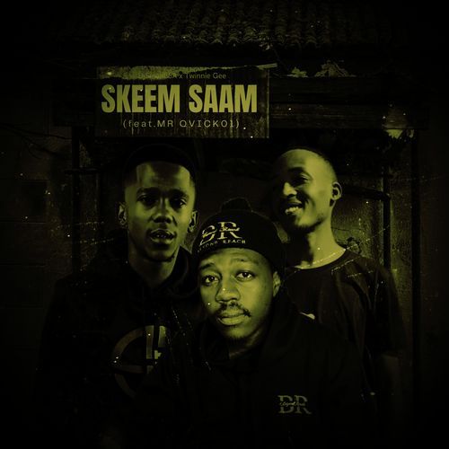 Skeem Saam (feat. MR QVICK01) [with Twinnie Gee]