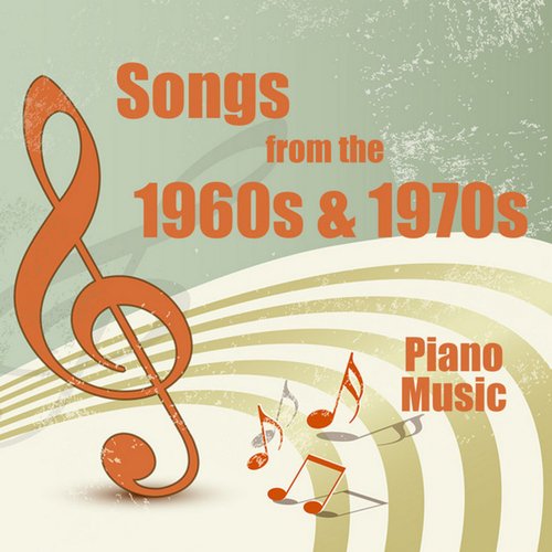 Songs from the 1960s and 1970s: Piano Music