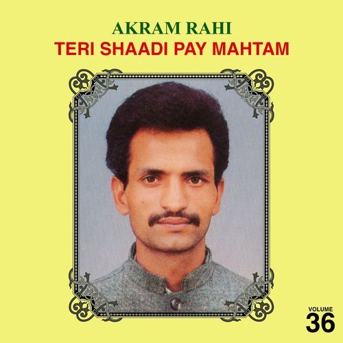 Teri Shaadi Pay Mahtam, Vol. 36